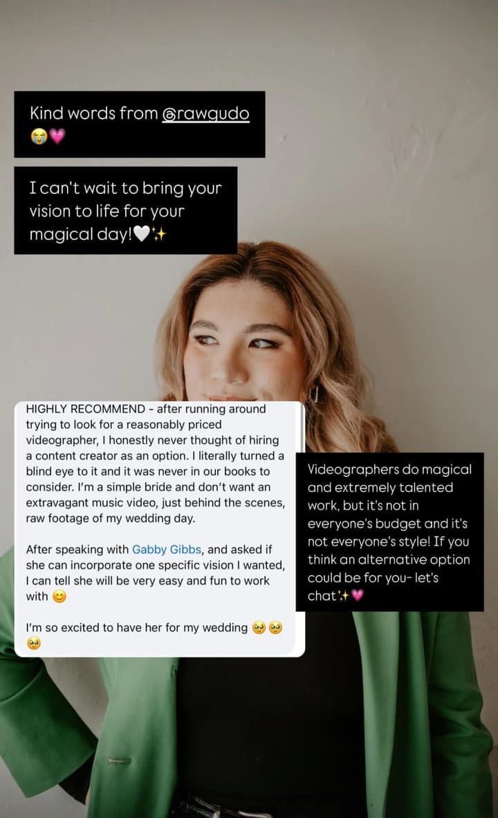 Kind words from @rawgudo: HIGHLY RECOMMEND. I never thought of hiring a content creator as an option. I can tell she will be very easy and fun to work with. I'm so excited to have her for my wedding